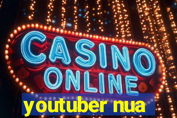 youtuber nua